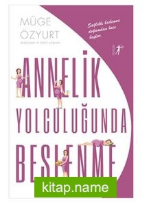 Annelik Yolculuğunda Beslenme