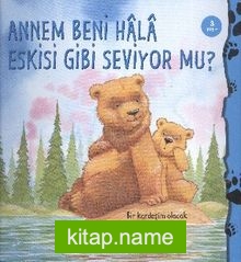 Annem Beni Hala Eskisi Gibi Seviyor mu?