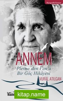 Annem Plevne’den Van’a Bir Göç Hikayesi