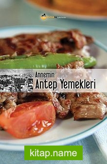 Annemin Antep Yemekleri (Karton Kapak)