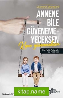 Annene Bile Güvenemeyeceksen Kime Güveneceksin  Ruh Katli, Psikanaliz ve Yaratıcılık