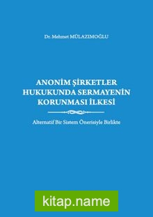 Anonim Şirketler Hukukunda Sermayenin Korunması İlkesi