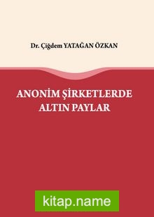 Anonim Şirketlerde Altın Paylar