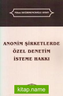 Anonim Şirketlerde Özel Denetim İsteme Hakkı