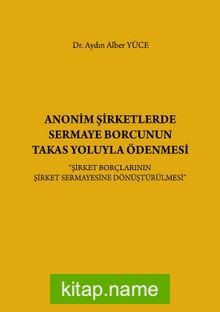 Anonim Şirketlerde Sermaye Borcunun Takas Yoluyla Ödenmesi