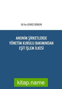 Anonim Şirketlerde Yönetim Kurulu Bakımından Eşit İşlem İlkesi