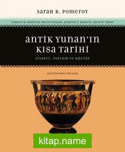 Antik Yunan’ın Kısa Tarihi  Siyaset, Toplum ve Kültür
