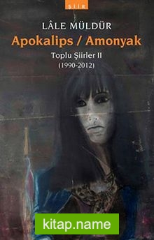 Apokalips / Amonyak Toplu Şiirler II (1990-2012)
