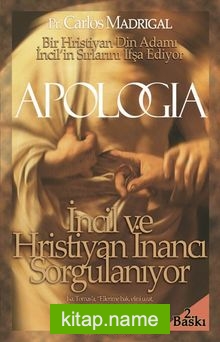 Apologia İncil ve Hristiyan İnancı Sorgulanıyor