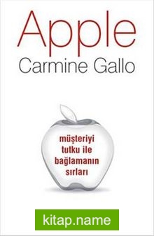 Apple – Müşteriyi Tutku ile Bağlamanın Sırları