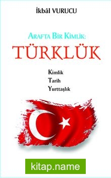 Arafta Bir Kimlik: Türklük