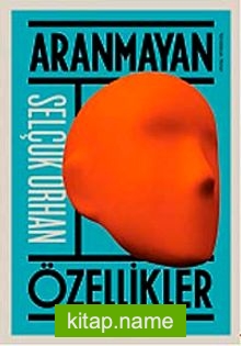 Aranmayan Özellikler