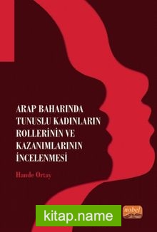 Arap Baharında Tunuslu Kadınların Rollerinin ve Kazanımlarının İncelenmesi