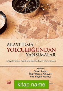 Araştırma Yolculuğundan Yansımalar  Sosyal Hizmet Araştırmalarında Saha Deneyimleri