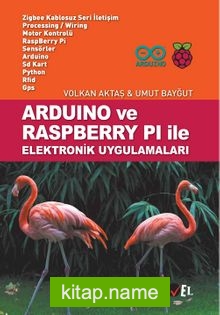 Arduino ve Raspberry Pi ile Elektronik Uygulamaları
