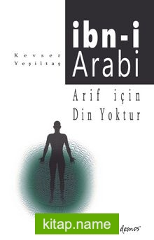 Arif İçin Din Yoktur – İbni Arabi