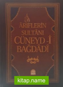 Ariflerin Sultanı Cüneyd-i Bağdadi