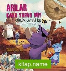 Arılar Kaka Yapar mı? / Çöplük Çetesi ile Canlı ve Cansız Varlıkları Öğrenelim