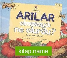 Arılar Olmasaydı Ne Olurdu? Çayır Ekosistemi