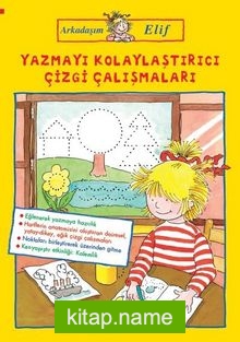 Arkadaşım Elif / Yazmayı Kolaylaştırıcı Çizgi Çalışmaları