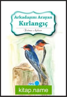 Arkadaşını Arayan Kırlangıç