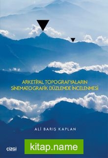 Arketipal Topografyaların Sinematografik Düzlemde İncelenmesi