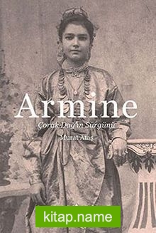 Armine Çorak Dağ’ın Sürgünü