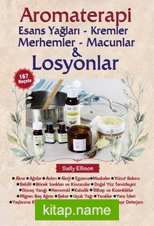 Aromaterapi  Esans Yağları – Kremler Merhemler –  Macunlar – Losyonlar