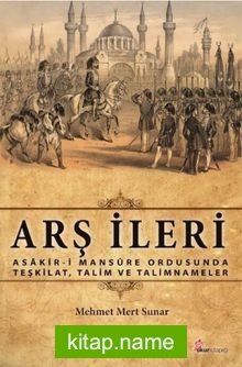 Arş İleri Asakir-i Mansure Ordusunda Teşkilat, Talim ve Talimnameler