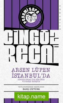 Arsen Lüpen İstanbul’da Cingöz Recai İle Birlikte ve Karşı Karşıya