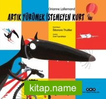 Artık Yürümek İstemeyen Kurt