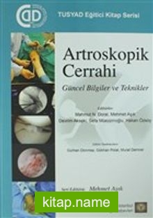 Artroskopik Cerrahi  Güncel Bilgiler ve Teknikler