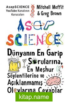 Asapscience: Dünyanın En Garip Sorularına, En Meşhur Söylentilerine ve Açıklanmamış Olaylarına Cevaplar (Ciltli)