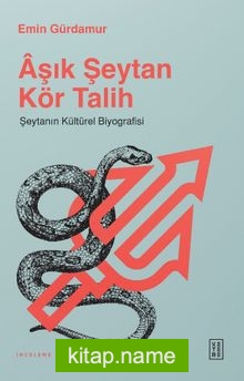 Âşık Şeytan Kör Talih  Şeytanın Kültürel Biyografisi