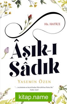 Aşık-ı Sadık Hz. Hatice