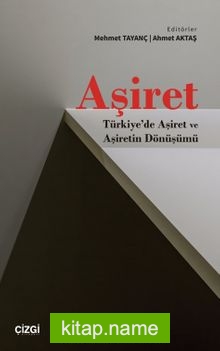 Aşiret  Türkiye’de Aşiret ve Aşiretin Dönüşümü