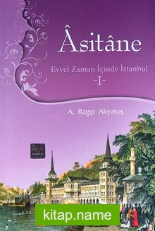 Asitane I  Evvel Zaman İçinde İstanbul
