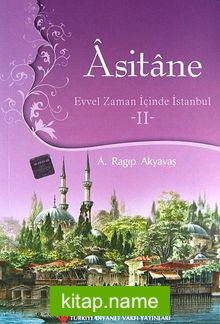 Asitane II  Evvel Zaman İçinde İstanbul