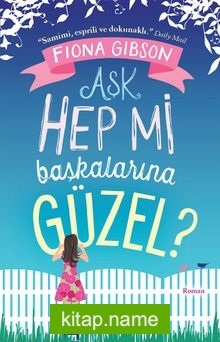 Aşk Hep mi Başkalarına Güzel?