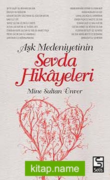 Aşk Medeniyetinin Sevda Hikayeleri