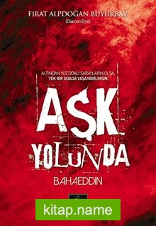 Aşk Yolunda Bahaeddin