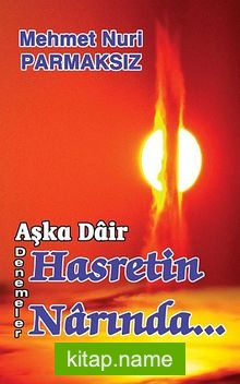 Aşka Dair Denemeler / Hasretin Narında…