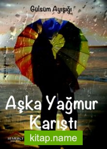 Aşka Yağmur Karıştı