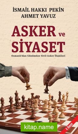 Asker ve Siyaset  Osmanlı’dan Günümüze Sivil-Asker İlişkileri