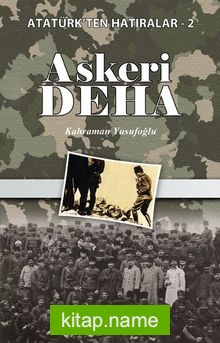 Askeri Deha / / Atatürk’ten Hatıralar 2