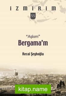 Aşkım Bergama’m / İzmirim 55