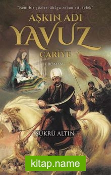 Aşkın Adı Yavuz  Cariye