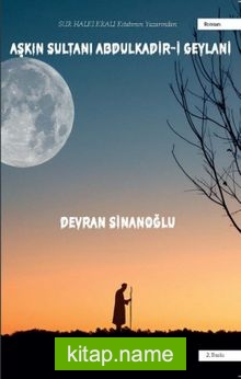 Aşkın Sultanı Abdulkadir-i Geylani