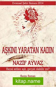 Aşkını Yaratan Kadın