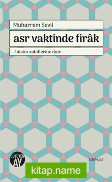 Asr Vaktinde Firak Hüzün Vakitlerine Dair